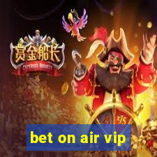 bet on air vip